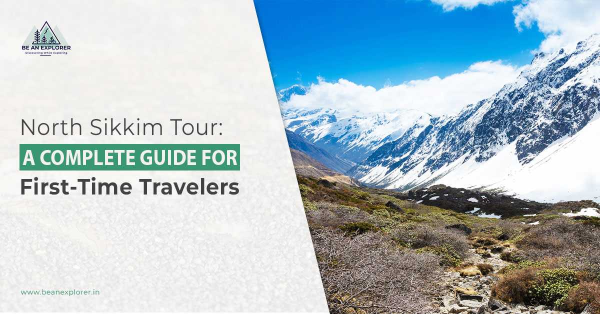North Sikkim Tour: A Complete Guide For First-Time Travelers